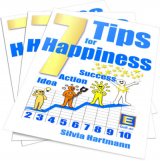 7 Tips For Happiness by Silvia Hartmann 7 Tips For Happiness by Silvia Hartmann