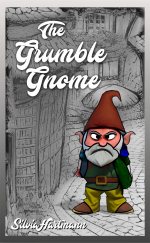 The Grumble Gnome Fairy Tale by Silvia Hartmann